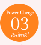 Power Cherge03 animal