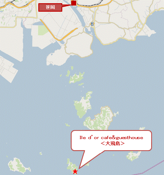Ｉｌｅ　ｄ’ｏｒ　ｃａｆｅ＆ｇｕｅｓｔｈｏｕｓｅ　＜大飛島＞への概略アクセスマップ