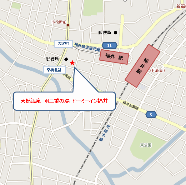 地図：天然温泉　羽二重の湯　ドーミーインＰＲＥＭＩＵＭ福井（ドーミーイン・御宿野乃　ホテルズグループ）